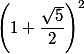 \left( 1 + \dfrac{\sqrt{5}}{2} \right)^2